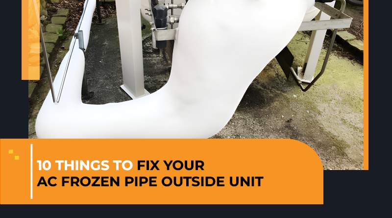 Air Conditioner Frozen Pipe Outside: What to Do About it?